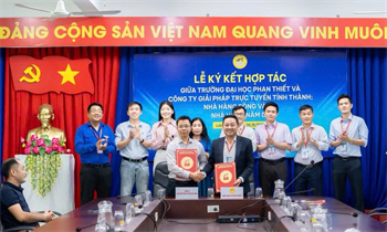 Tính Thành ký kết thỏa thuận hợp tác cùng Trường Đại Học Phan Thiết